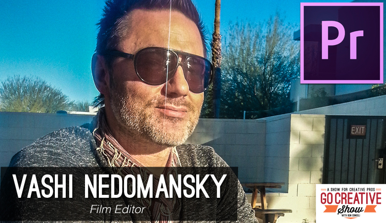 Post-production and Adobe Premiere Pro CC with film editor Vashi Nedomansky