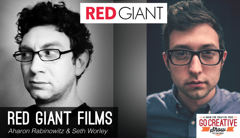 Red Giant Film on Go Creative Show Podcast