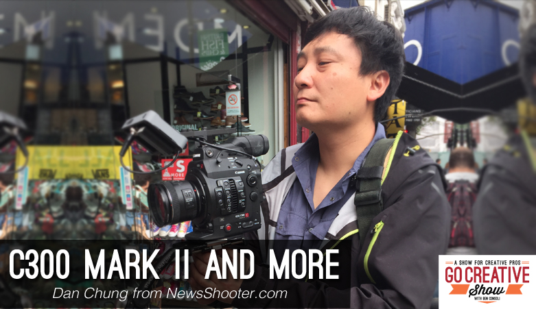Dan Chung talks C300 Mark II