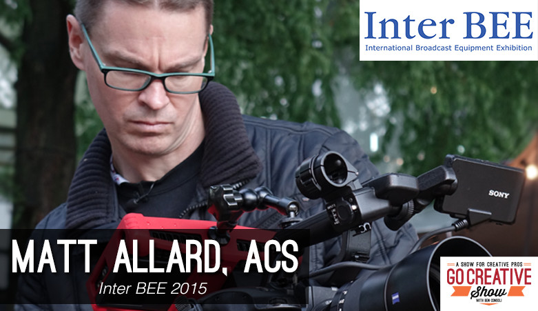 Matt Allard ACS from Inter Bee on Go Creative Show