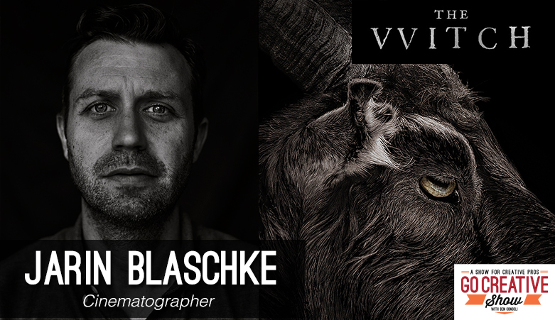 Jarin Blaschke Cinematographer of The Witch