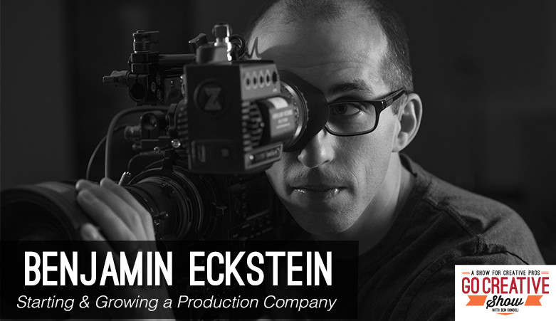 Benjamin Eckstein on starting a production company on go creative show