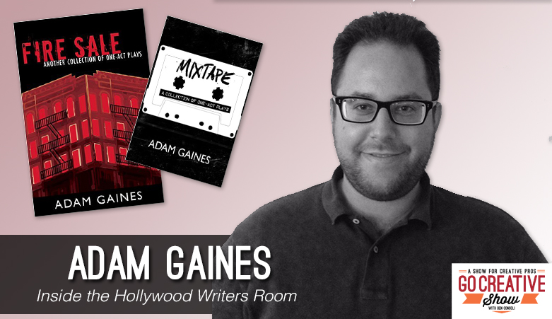 Adam Gaines takes us inside the Hollywood writers room on this Go Creative Show
