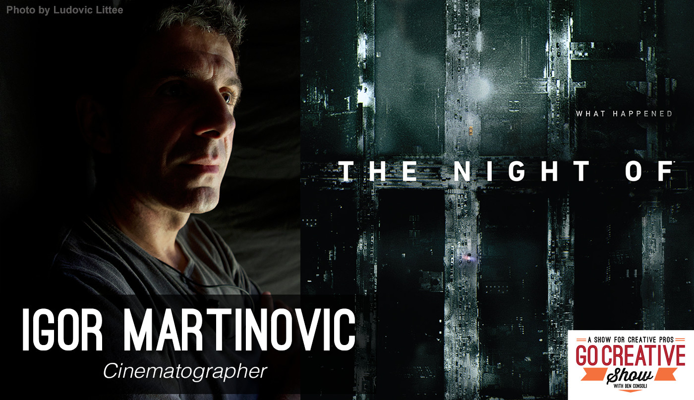 Igor Martinovic Cinematographer of The Night Of