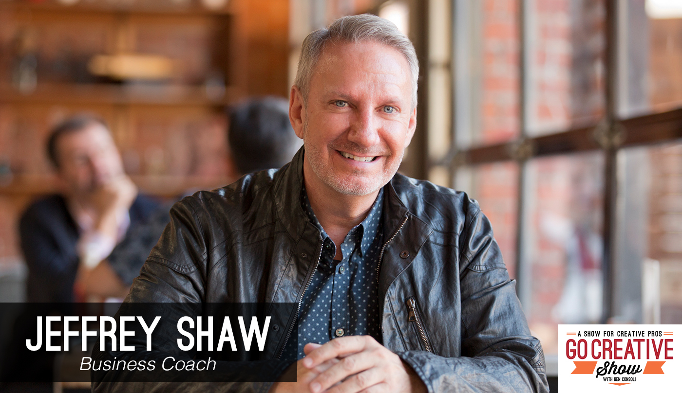 Jeffrey Shaw business coach on Go Creative Show