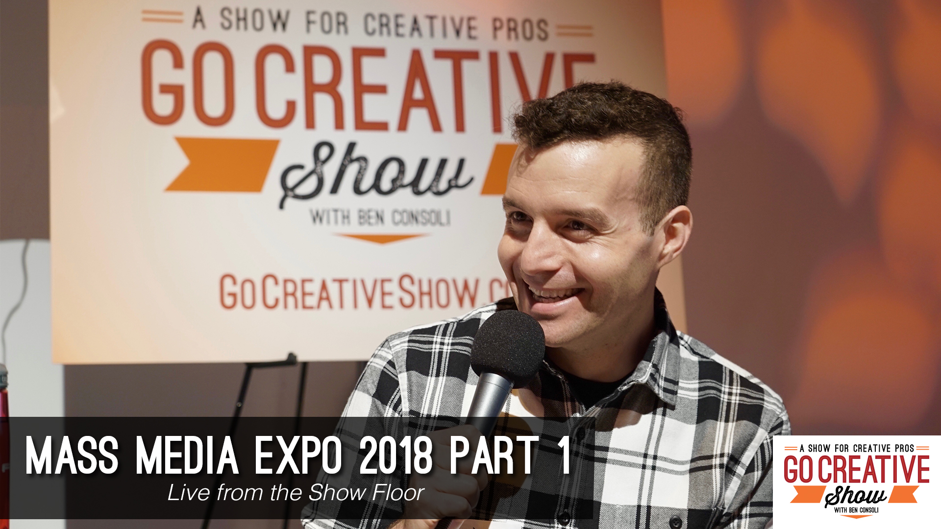 Go Creative Show with Ben Consoli live from Mass Media Expo 2018